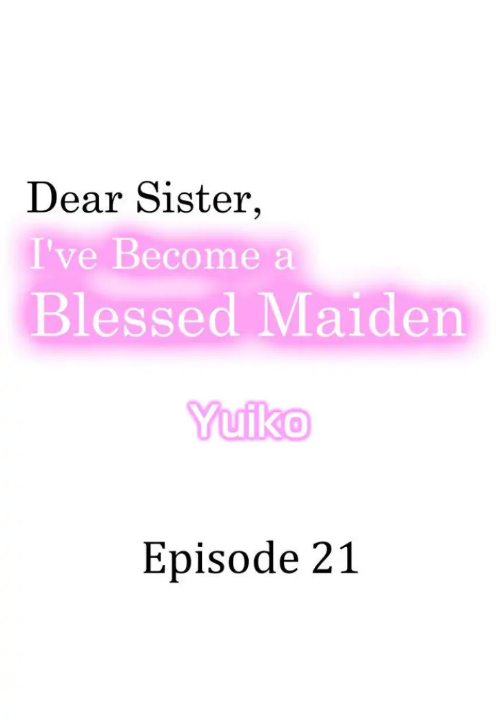 Dear Sister, I've Become A Blessed Maiden Chapter 21 - Picture 1