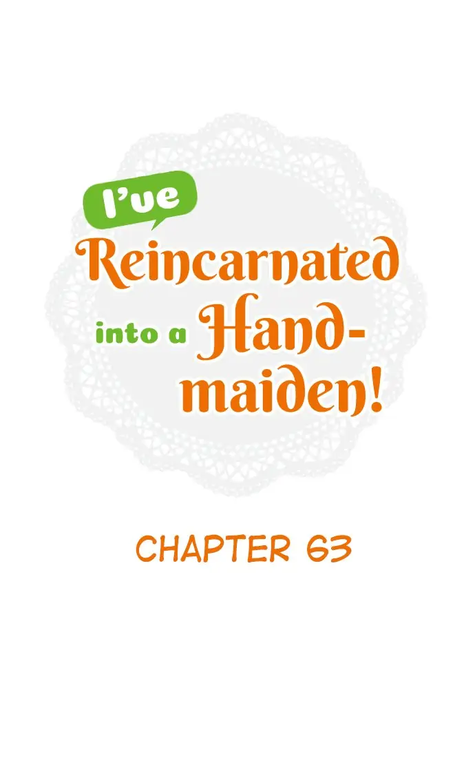 I’Ve Reincarnated Into A Handmaiden! Chapter 63 - Picture 1