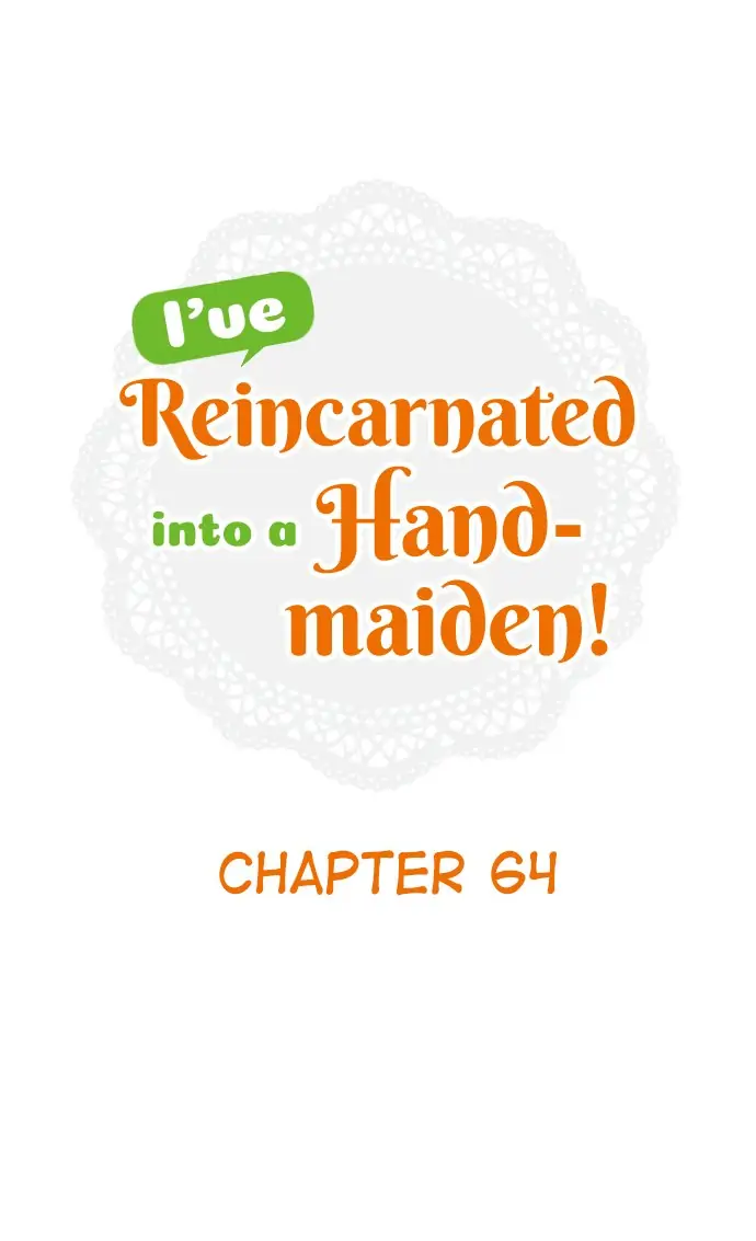 I’Ve Reincarnated Into A Handmaiden! Chapter 64 - Picture 1