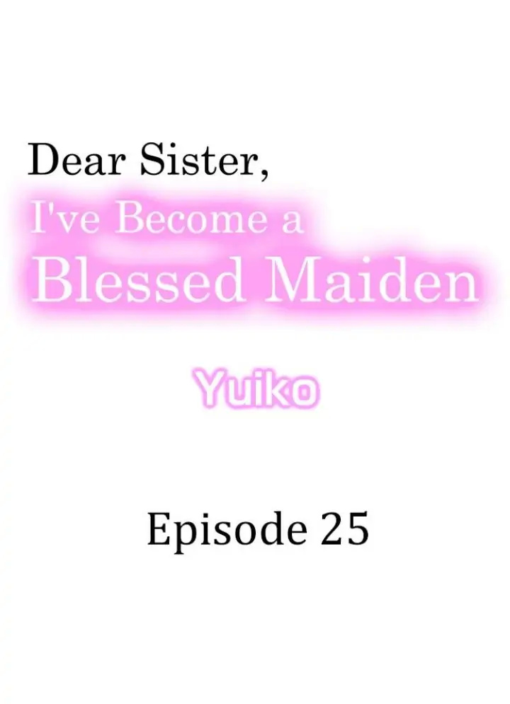 Dear Sister, I've Become A Blessed Maiden Chapter 25 - Picture 1