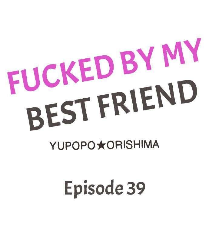Fucked By My Best Friend Chapter 39 - Picture 1