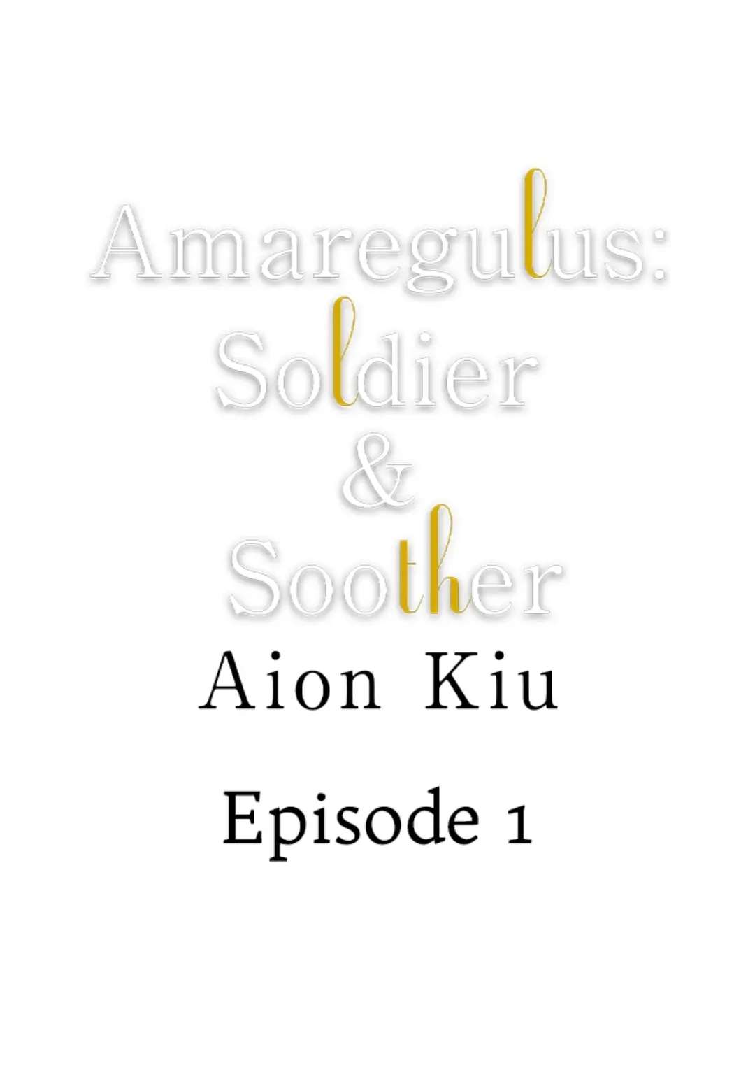 Amaregulus: Soldier & Soother Chapter 1 - Picture 1