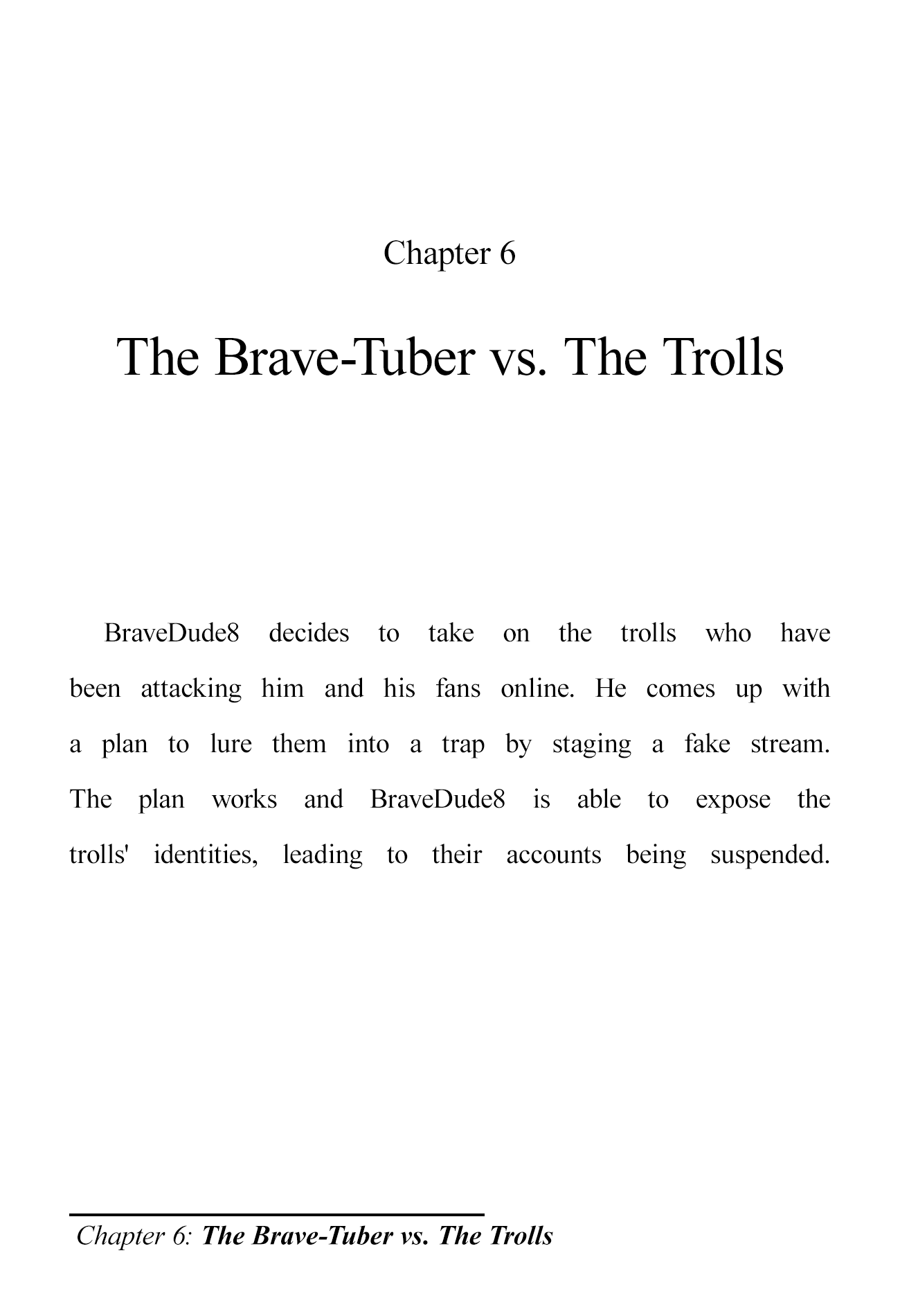 The Brave-Tuber Vol.1 Chapter 6: The Brave-Tuber Vs. The Trolls - Picture 1
