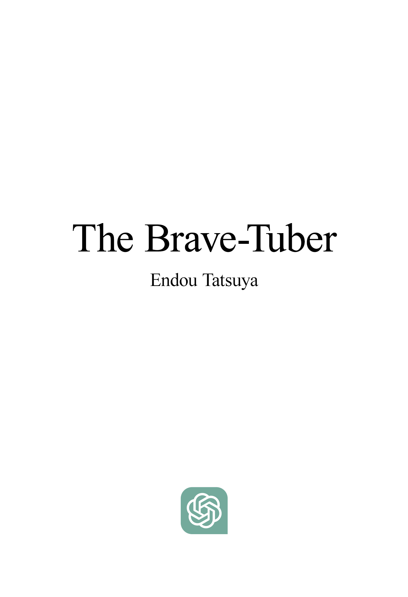 The Brave-Tuber Vol.1 Chapter 1: The Brave New World - Picture 1