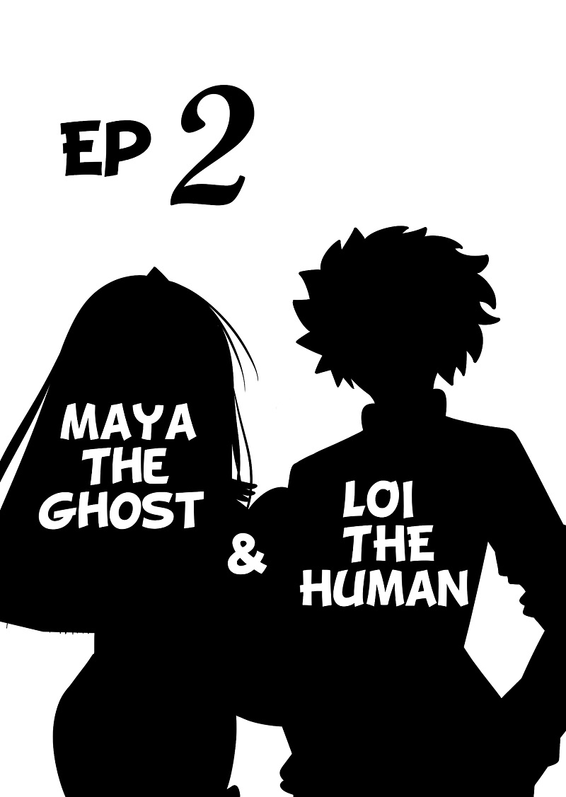 Oh My Ghost Webcomic Vol.1 Chapter 2: Maya The Ghost And Loi The Human - Picture 1