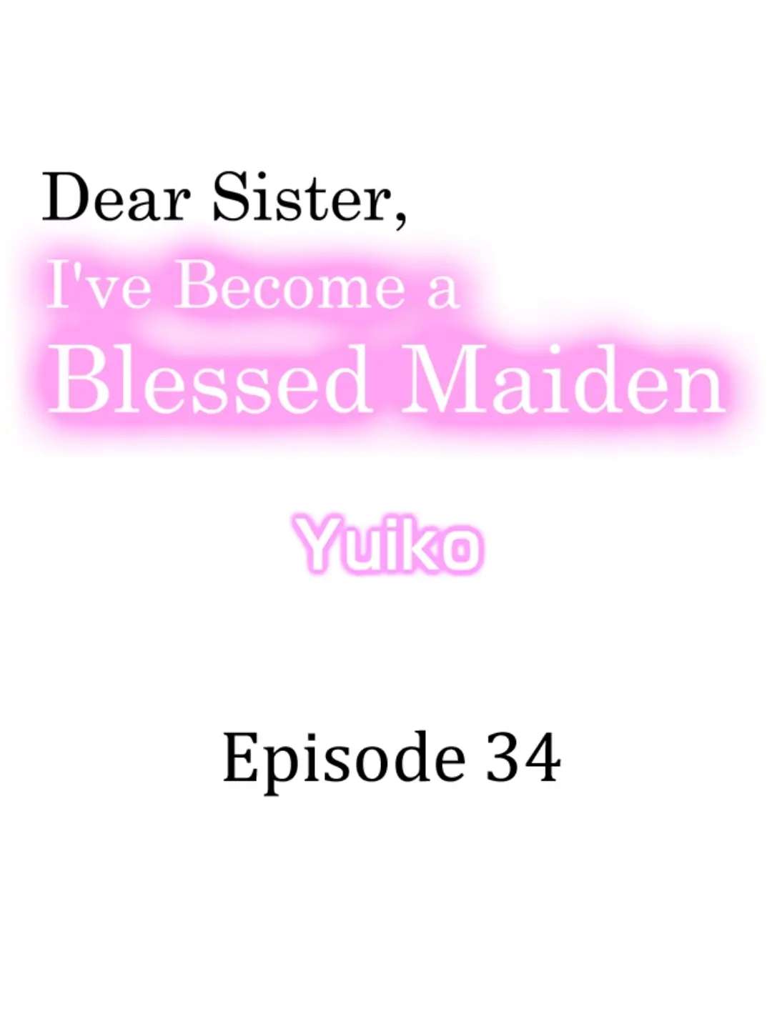 Dear Sister, I've Become A Blessed Maiden Chapter 34 - Picture 1