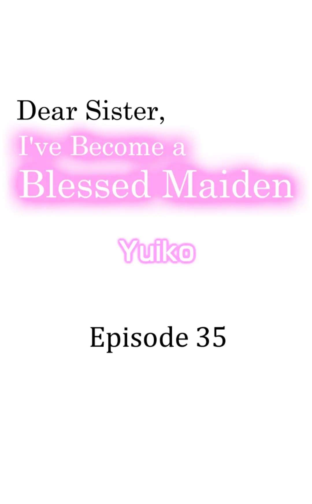 Dear Sister, I've Become A Blessed Maiden Chapter 35 - Picture 2