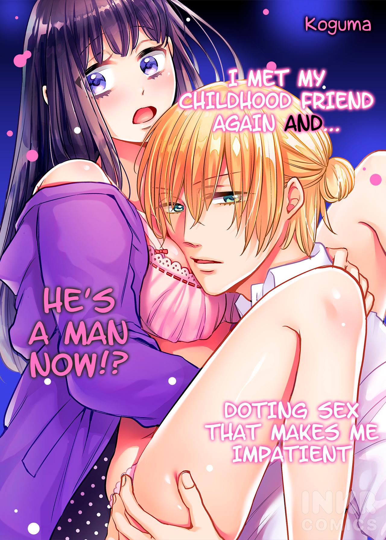 I Met My Childhood Friend Again And… He’S A Man Now!? Doting Sex That Makes Me Impatient - Page 1