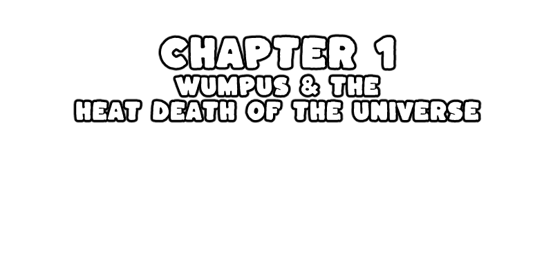Wumpus Wonderventures: Discord Webcomic Chapter 1: Wumpus & The Heat Death Of The Universe - Picture 2